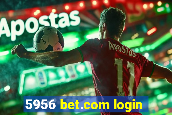 5956 bet.com login